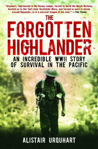The Forgotten Highlander: An Incredible WWII Story of Survival in the Pacific