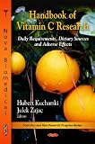 Handbook of Vitamin C Research: Daily Requirements, Dietary Sources and Adverse Effects