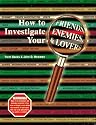 How to Investigate Your Friends, Enemies, and Lovers