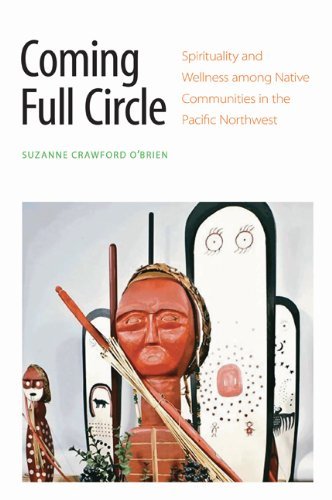 Coming Full Circle: Spirituality and Wellness among Native Communities in the Pacific Northwest