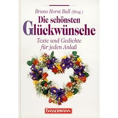 Die sch�nsten Gl�ckw�nsche: Texte und Gedichte f�r jeden Anla�