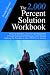 The 2,000 Percent Solution Workbook: Practical Questions, Exercises and Suggestions to Create Exponential Performance Gains Through Applying the Principles in The 2,000 Percent Solution