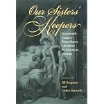 Our Sisters' Keepers: Nineteenth-Century Benevolence Literature by American Women (Amer Lit Realism & Naturalism) book cover