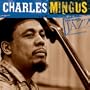 Ken Burns JAZZ Collection: Charles Mingus