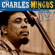 Ken Burns JAZZ Collection: Charles Mingus