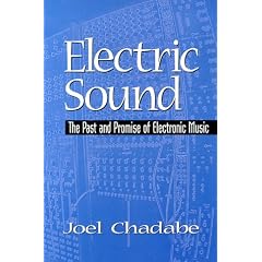 Electric Sound: The Past and Promise of Electronic Music
