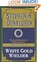 White Gold Wielder: (#3) (Second Chronicles of Thomas Covenant, Book 3)