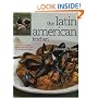 The Latin American Kitchen: A Book of Essential Ingredients with over 200 Authentic Recipes