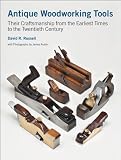 Antique woodworking tools : their craftsmanship from the earliest times to the twentieth century