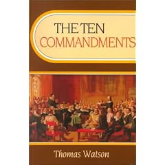 Ten Commandments: (Body of Practical Divinity)