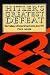 Hitlers Greatest Defeat the Collapse Of by Paul Adair ISBN 1860198414