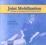 Joint Mobilization: Techniques for Managing Restricted Range of Motion