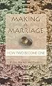 Making a Marriage: How Two Become One