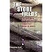The Stone Fields: Love and Death in the Balkans: An Epitaph for the Living