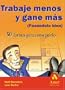 Trabaje menos y gane m�s (Pas�ndole bien)