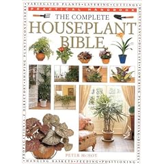 The Complete Houseplant Bible: The Essential Guide to Successful Indoor Gardening (Practical Handbooks (Lorenz))