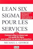 Revue Maxima  / Lean Six Sigma pour les services : Comment utiliser la vitesse Lean & la qualité Six Sigma pour améliorer vos services et transactions