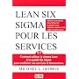 Lean Six Sigma pour les services : Comment utiliser la vitesse Lean & la qualit� Six Sigma pour am�liorer vos services et transactions