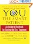 You the Smart Patient: An Insider's Handbook for Getting the Best Treatment