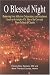 O Blessed Night!: Recovering from Addiction, Codependency, and Attachment Based on th...
