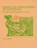 Doing The Ethnography Of Schooling : Educational  Anthropology In Action