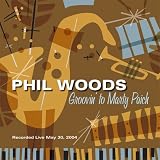 Groovin to Marty Paichpar Phil Woods