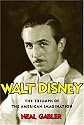 Walt Disney: The Triumph of the American Imagination