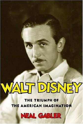 Walt Disney: The Triumph of the American Imagination