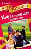 Kids Is a 4-Letter Word (Harlequin Love and Laughter, No 35)