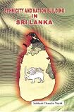 Ethnicity and Nation Building in Sri Lanka