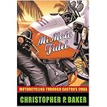 Mi Moto Fidel: Motorcycling Through Castro's Cuba (Adventure Press) book cover