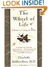 The Wheel of Life: A Memoir of Living and Dying
