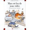 Max est fou de jeux vid�o