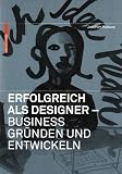 Erfolgreich als Designer - Business gr�nden und entwickeln - Joachim Kobuss