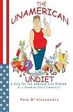 The UnAmerican Undiet: A Cure for the American Diet Problem, By A Comedian (Not a Communist)