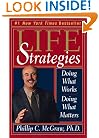 Life Strategies: Doing What Works, Doing What Matters