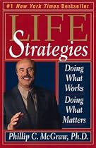 Life Strategies: Doing What Works, Doing What Matters
