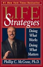 Life Strategies: Doing What Works, Doing What Matters