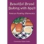 Beautiful Bread Baking with Spelt