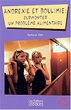 Anorexie & boulimie surmonter pb alim