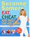 Suzanne Somers' Eat, Cheat, and Melt the Fat Away