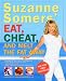 Suzanne Somers' Eat, Cheat, and Melt the Fat Away