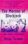 The Morons of Blackjack and Other Monsters