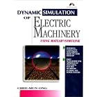 Click here to buy Dynamic Simulations of Electric Machinery: Using MATLAB SIMULINK by  Chee-Mun Ong.