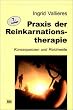 Praxis der Reinkarnationstherapie: Konsequenzen und Reichweite