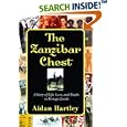 The Zanzibar Chest: A Story of Life, Love, and Death in Foreign Lands