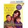 I Refuse to Raise a Brat