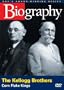 Biography - The Kellogg Brothers: Corn Flake Kings