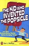 The Kid Who Invented the Popsicle: And Other Surprising Stories About Inventions