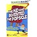 The Kid Who Invented the Popsicle: And Other Surprising Stories about Inventions